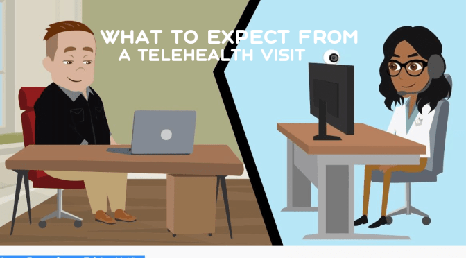 VIDEO: “WHAT TO EXPECT FROM A TELEHEALTH VISIT”