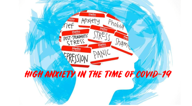 OPINION: “HIGH ANXIETY IN THE TIME OF COVID-19”