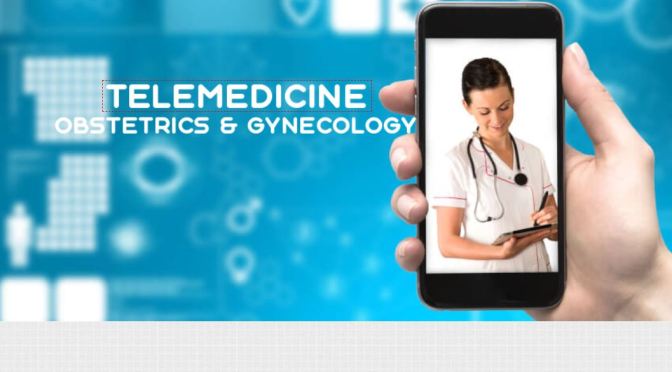 TELEMEDICINE: Obstetrics & Gynecology Services