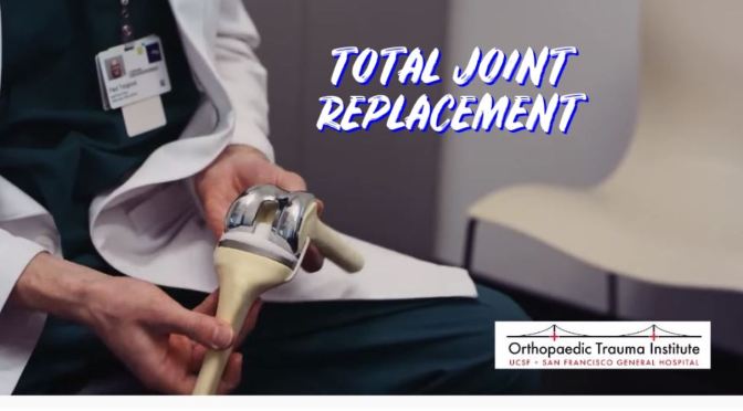 ORTHOPAEDICS: “TOTAL JOINT REPLACEMENT” (UCSF)