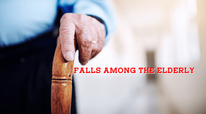 FALLS AMONG THE ELDERLY: CONDITIONS & PREVENTION