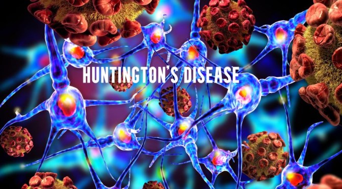 Dr. C’s Journal: What Is Huntington’s Disease?