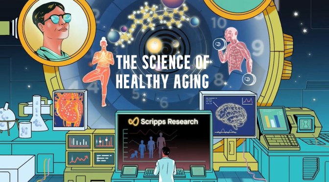 RESEARCH: ‘THE SCIENCE OF HEALTHY AGING’ (SCRIPPS)