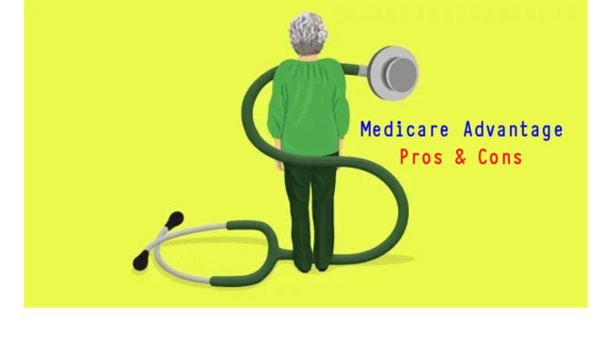 Healthcare: Pros & Cons Of Medicare Advantage