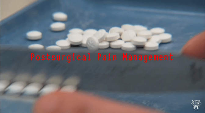 Opioids: Postsurgical Pain Management (Mayo Clinic)